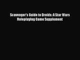 [PDF Download] Scavenger's Guide to Droids: A Star Wars Roleplaying Game Supplement [Download]