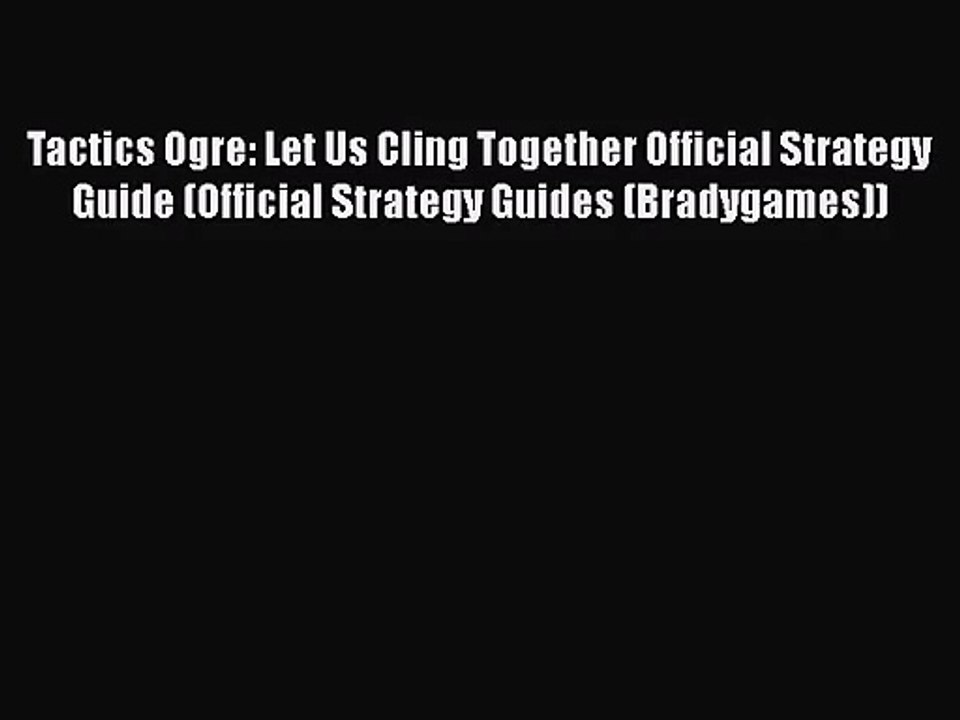 [PDF Download] Tactics Ogre: Let Us Cling Together Official Strategy Guide (Official Strategy