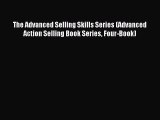 (PDF Download) The Advanced Selling Skills Series (Advanced Action Selling Book Series Four-Book)