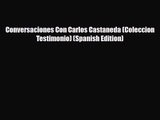 [PDF Download] Conversaciones Con Carlos Castaneda (Coleccion Testimonio) (Spanish Edition)