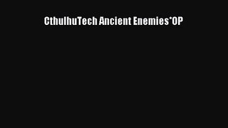 [PDF Download] CthulhuTech Ancient Enemies*OP [Download] Online