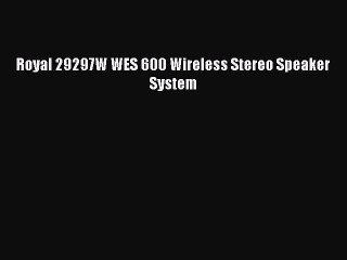 Royal 29297W WES 600 Wireless Stereo Speaker System