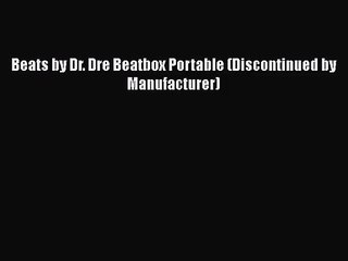 beats by dre beatbox discontinued