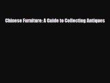 [PDF Download] Chinese Furniture: A Guide to Collecting Antiques [PDF] Online