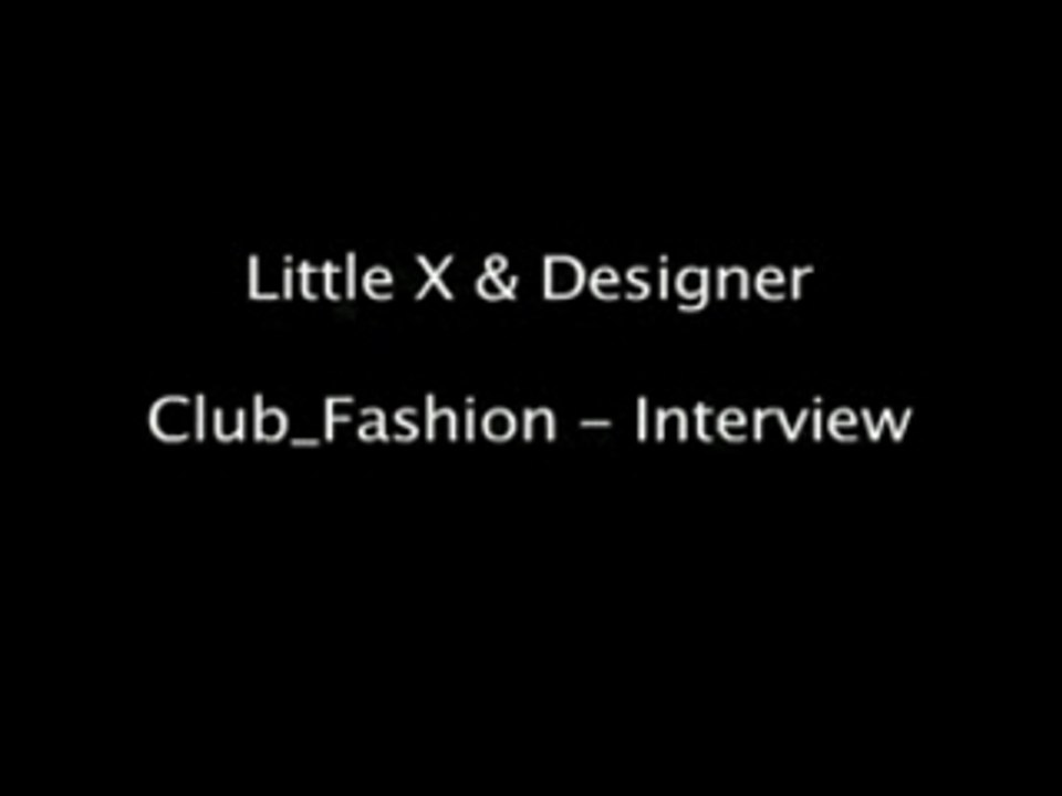Little X Interview on Club Fashion video Dailymotion