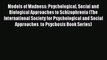 PDF Download Models of Madness: Psychological Social and Biological Approaches to Schizophrenia