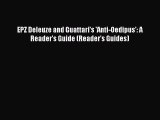 PDF Download EPZ Deleuze and Guattari's 'Anti-Oedipus': A Reader's Guide (Reader's Guides)