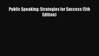 [PDF Download] Public Speaking: Strategies for Success (5th Edition) [PDF] Online