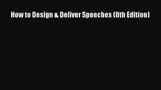 [PDF Download] How to Design & Deliver Speeches (8th Edition) [PDF] Online