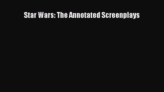 [PDF Download] Star Wars: The Annotated Screenplays [PDF] Online
