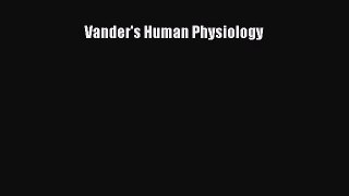 [PDF Download] Vander's Human Physiology [Download] Full Ebook