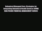 (PDF Download) Behavioral Managed Care: Strategies for Integrating Behavioral Health Services