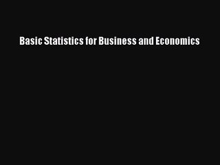 [PDF Download] Basic Statistics for Business and Economics [PDF] Online
