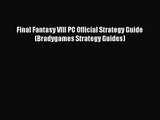 [PDF Download] Final Fantasy VIII PC Official Strategy Guide (Bradygames Strategy Guides) [Download]