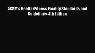 (PDF Download) ACSM's Health/Fitness Facility Standards and Guidelines-4th Edition PDF