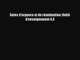 [PDF Télécharger] Soins d'urgence et de réanimation: Unité d'enseignement 4.3 [PDF] Complet