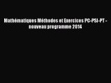 [PDF Télécharger] Mathématiques Méthodes et Exercices PC-PSI-PT - nouveau programme 2014 [PDF]