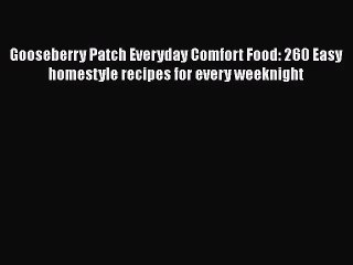 Gooseberry Patch Everyday Comfort Food: 260 Easy homestyle recipes for every weeknight Free