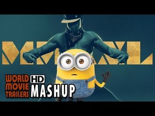 Minions and Magic Mike XXL 'Get it on' Mashup (2015) HD