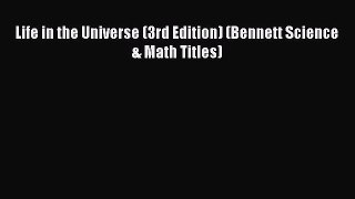 [PDF Download] Life in the Universe (3rd Edition) (Bennett Science & Math Titles) [PDF] Full