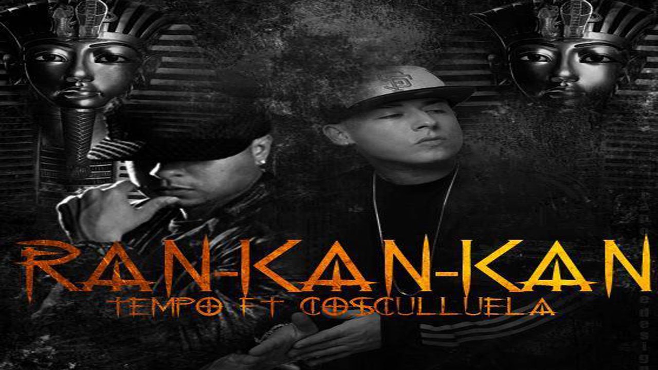 Ran Kan Kan - Cosculluela Ft. Tempo