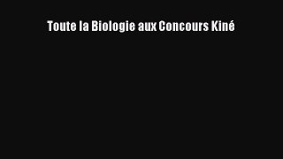[PDF Télécharger] Toute la Biologie aux Concours Kiné [lire] Complet Ebook