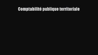 [PDF Télécharger] Comptabilité publique territoriale [lire] en ligne