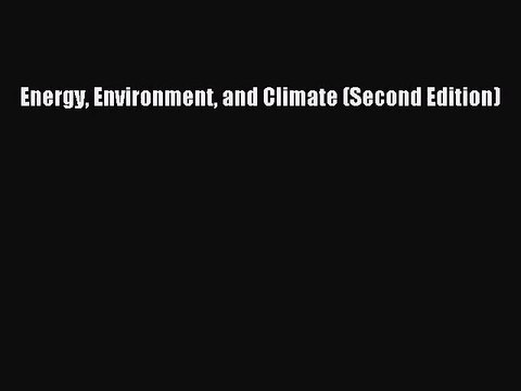 (PDF Download) Energy Environment and Climate (Second Edition) PDF