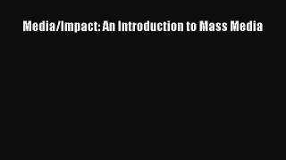 Media/Impact: An Introduction to Mass Media  Free PDF