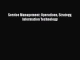 Service Management: Operations Strategy Information Technology  Free Books