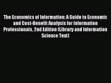(PDF Download) The Economics of Information: A Guide to Economic and Cost-Benefit Analysis