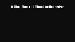 [PDF Download] Of Mice Men and Microbes: Hantavirus [PDF] Full Ebook