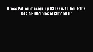 (PDF Download) Dress Pattern Designing (Classic Edition): The Basic Principles of Cut and Fit
