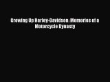 (PDF Download) Growing Up Harley-Davidson: Memories of a Motorcycle Dynasty PDF