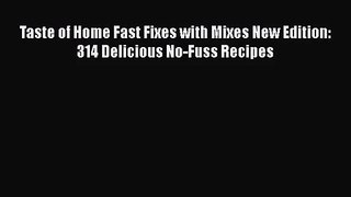 Taste of Home Fast Fixes with Mixes New Edition: 314 Delicious No-Fuss Recipes  Read Online