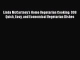 Linda McCartney's Home Vegetarian Cooking: 308 Quick Easy and Economical Vegetarian Dishes