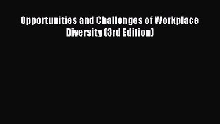 Opportunities and Challenges of Workplace Diversity (3rd Edition)  PDF Download