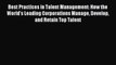 (PDF Download) Best Practices in Talent Management: How the World's Leading Corporations Manage