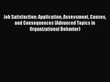 (PDF Download) Job Satisfaction: Application Assessment Causes and Consequences (Advanced Topics