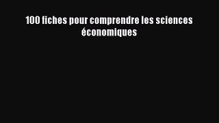 [PDF Télécharger] 100 fiches pour comprendre les sciences économiques [Télécharger] en ligne