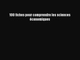 [PDF Télécharger] 100 fiches pour comprendre les sciences économiques [Télécharger] en ligne