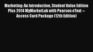 Marketing: An Introduction Student Value Edition Plus 2014 MyMarketLab with Pearson eText --