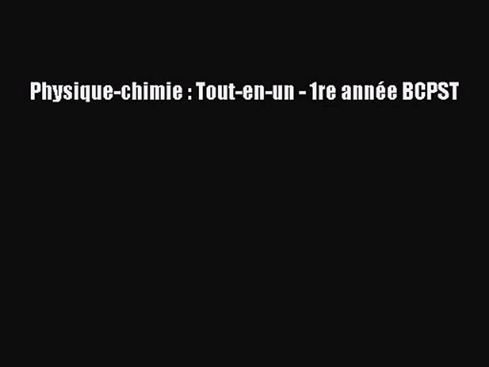 [PDF Télécharger] Physique-chimie : Tout-en-un - 1re année BCPST [Télécharger] Complet Ebook