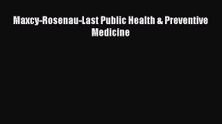 [PDF Download] Maxcy-Rosenau-Last Public Health & Preventive Medicine [PDF] Online