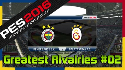 PES 2016: Greatest Rivalries #02 - Fenerbahçe vs Galatasaray - Gameplay [PS4]