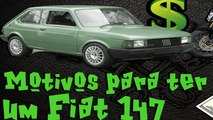 Motivos para ter um Fiat 147