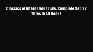 [PDF Download] Classics of International Law. Complete Set 22 Titles in 40 Books [PDF] Full