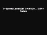 The Stocked Kitchen: One Grocery List . . . Endless Recipes Free Download Book