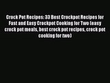 Crock Pot Recipes: 33 Best Crockpot Recipes for Fast and Easy Crockpot Cooking for Two (easy