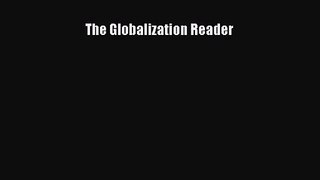 The Globalization Reader  Free Books